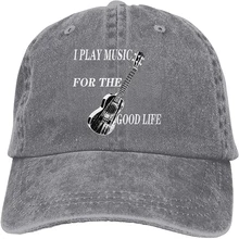 

I Play Music for The Good Life Sports Denim Cap Adjustable Unisex Plain Baseball Cowboy Snapback Hat