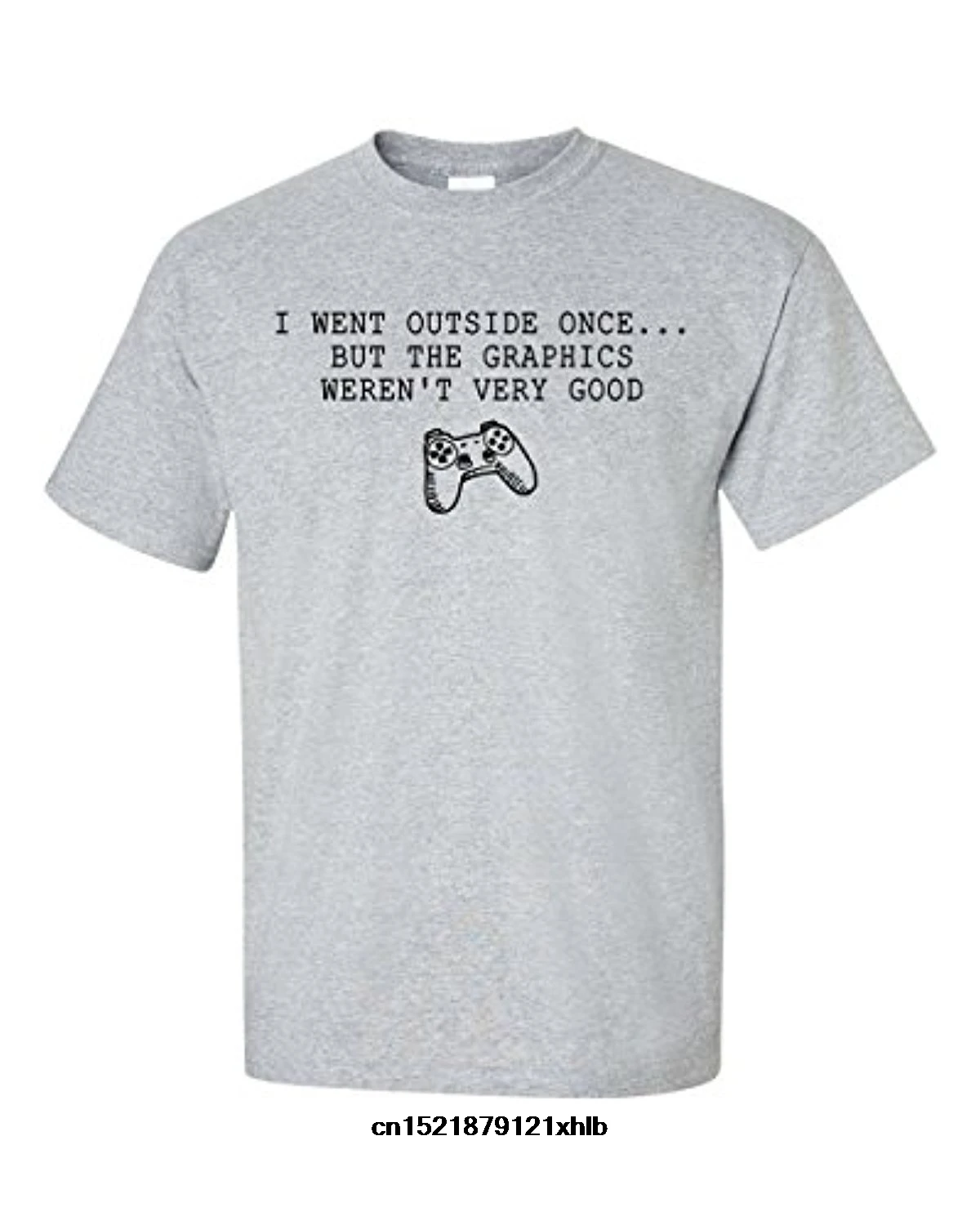 Men T Shirt I Went Outside Once But The Graphics Weren't Very Good - Funny Graphic for Video Gamers women |