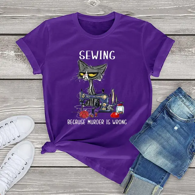 Angry Cat Sewing Because Murder Is Wrong Funny Cat Graphic women t shirt cute cat Unisex T-Shirt women girls clothes cotton tops Purple