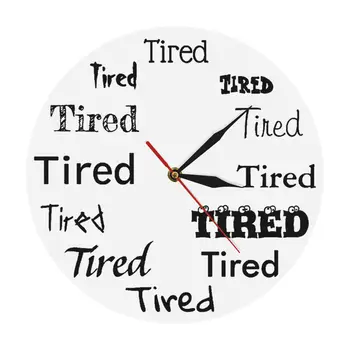 

Tired Mood Hanging Clock Exhausted Tired Print Design Funny Silent Movement Wall Clock Non Ticking Wall Decor Watch for Bedroom