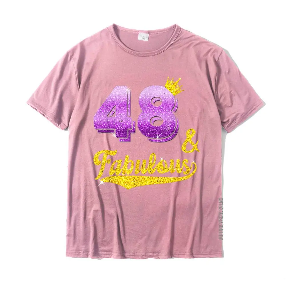Casual Round Collar T-Shirt Summer/Autumn Tops Tees Short Sleeve Special All Cotton Unique Sweatshirts Casual Youth 48 and fabulous - 48 years old Gift - 48th Birthday T-Shirt__MZ18071 pink