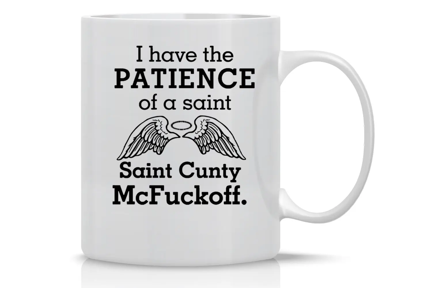 Забавный "у меня есть терпение Святого Cunty McFuckoff" 11 унций керамический кружка для кофе