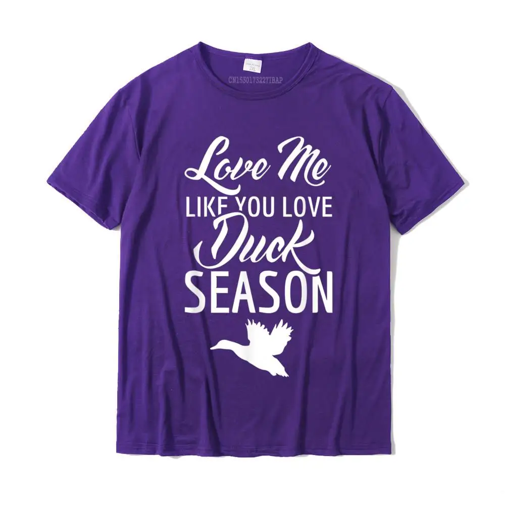  Young T-shirts Party Family Tops & Tees 100% Cotton Crew Neck Short Sleeve Casual Tops T Shirt VALENTINE DAY Free Shipping Love Me Like You Love Duck Season Hunting Gift For Hunters T-Shirt__MZ17609 purple