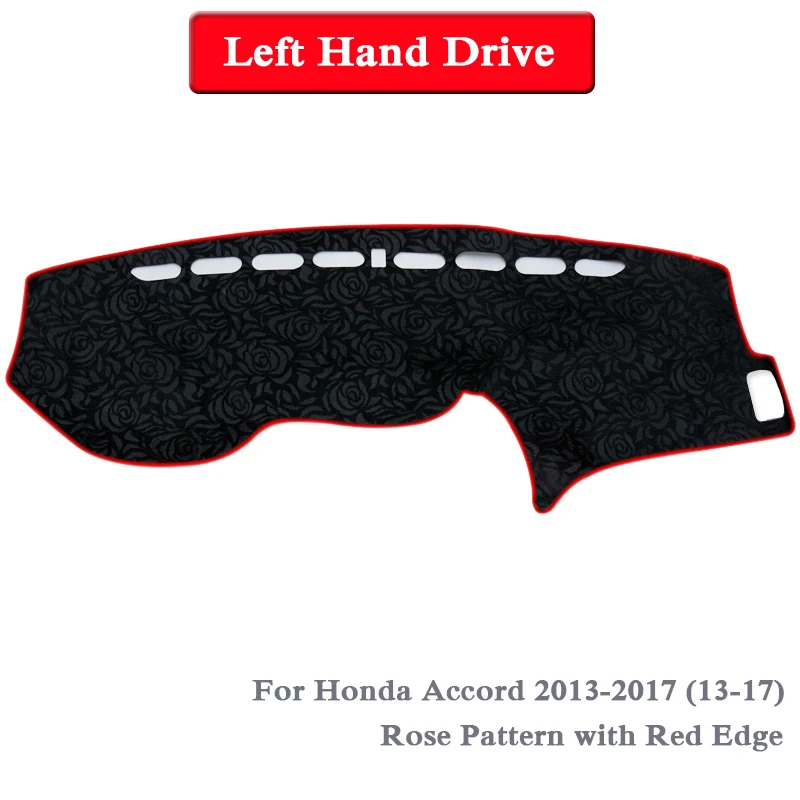 13-17 Rose RED LHD Автомобильный Стайлинг приборной панели Избегайте Light Pad Инструмент крышка платформы коврик Роза для Honda Accord-Настоящее LHD и RHD Анти-пыль коврики - Название цвета: 13-17 Rose RED LHD