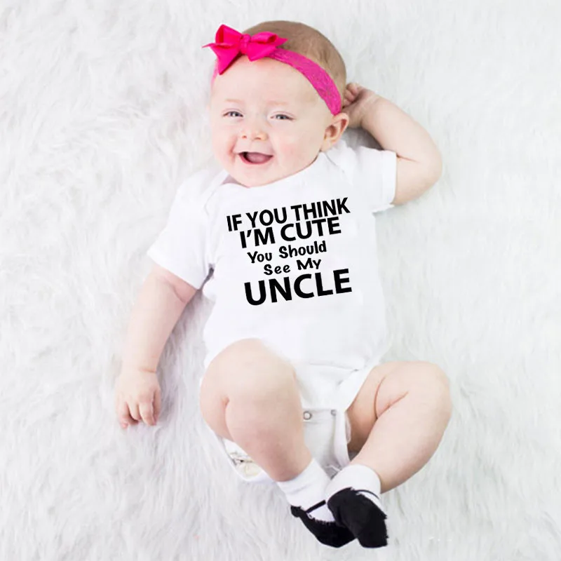 

If You Think I'm Cute You Should See My Uncle Newborn Baby Boy Girl Bodysuit Short Sleeve Body Baby Onesies Clothes Rompers