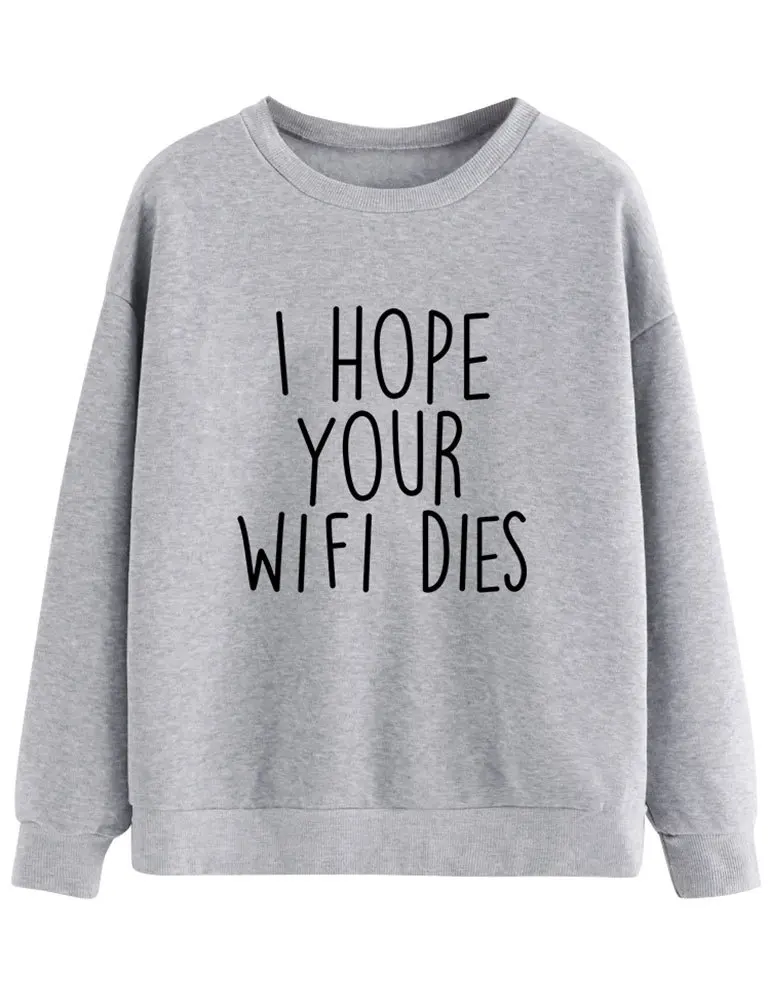 

Забавные толстовки, пуловер, розовые толстовки, одежда, Женский Топ с длинным рукавом, I HOPE YOUR WIFI DIES, толстовки
