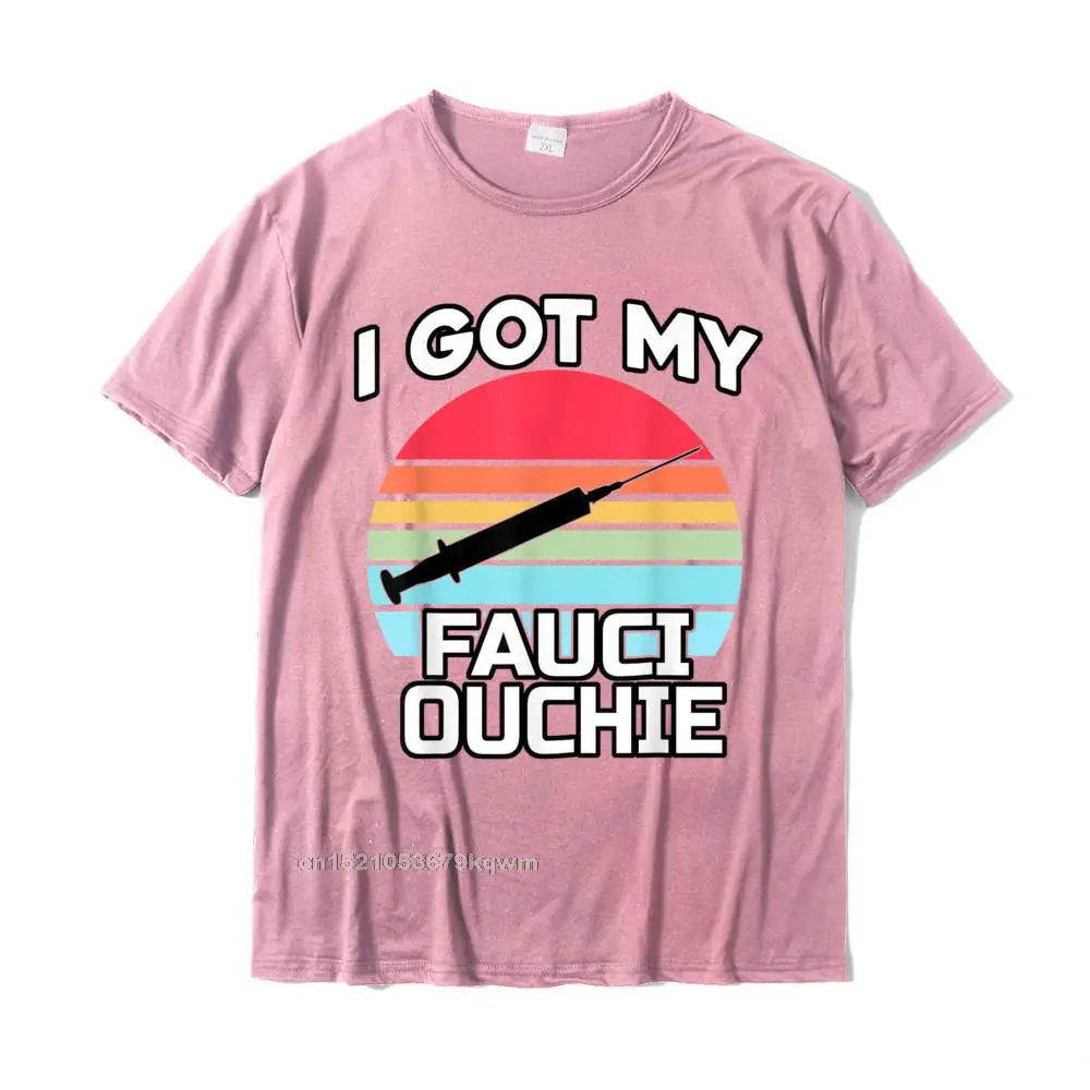 Retro Funny Family T-shirts O Neck 100% Cotton Man Tees Short Sleeve Summer Family Tee-Shirts Wholesale I Got My Fauci Ouchie - Funny Dr. Fauci - Pro Vaccine T-Shirt__4308 pink