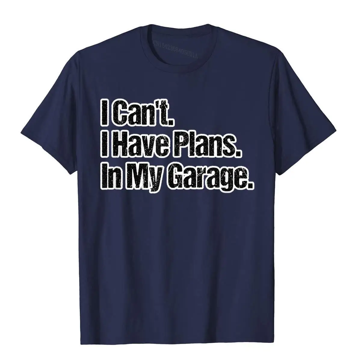 Funny Car Guy Gift - I Can't I Have Plans In My Garage T-Shirt__A11019navy