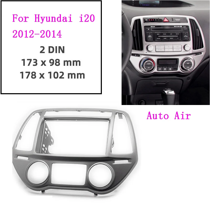 

2Din Car Radio Audio Frame Fascia For Hyundai i20 I20 I 20 Auto AC 2012-2014 Stereo Panel Mount Kit Adapter Trim Bezel