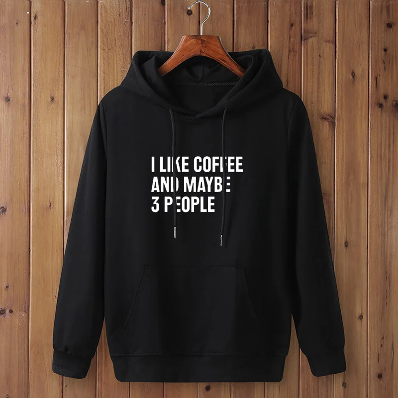 Женские толстовки с принтом «I LIKE COFFEE AND MAYBE 3 люди», повседневный Забавный пуловер для леди, топ с капюшоном, хипстер, Прямая поставка - Цвет: black