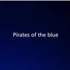 Pirates of the blue