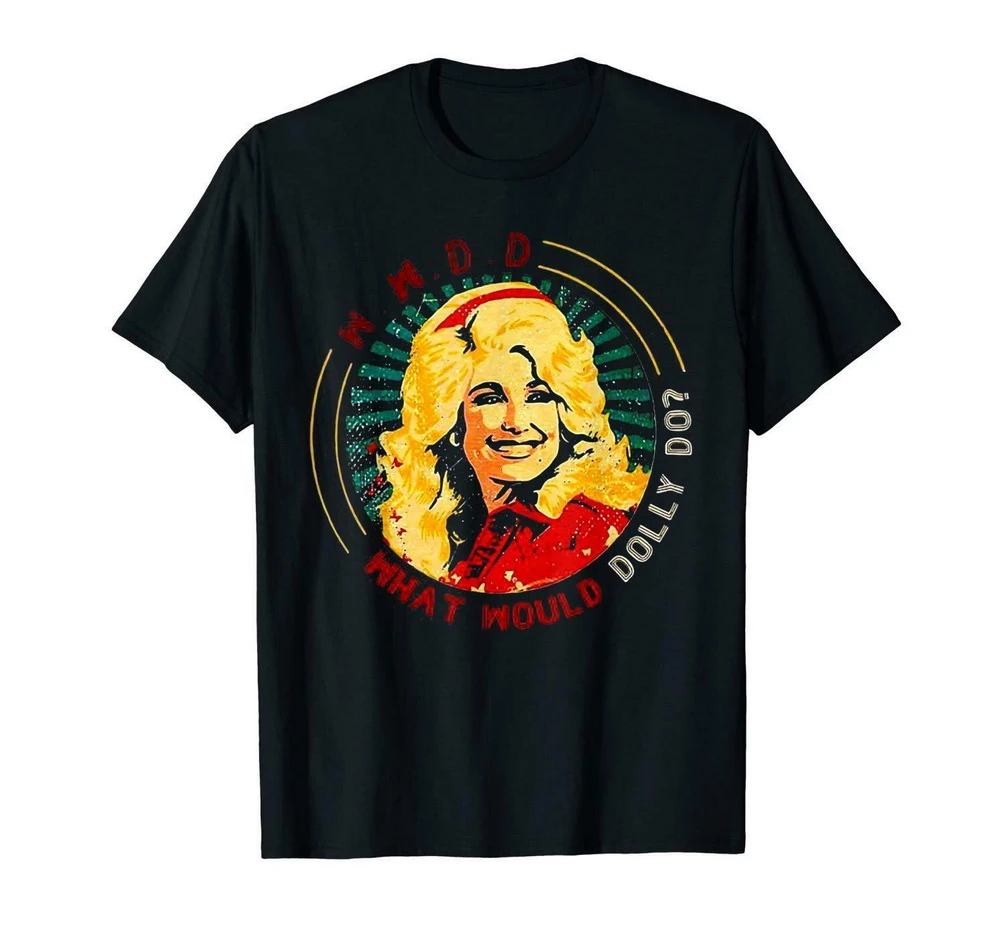 What Would Dolly Do Dolly Parton Black T Shirt S 3xl Homme Plus Size Tee Shirt T Shirts Aliexpress