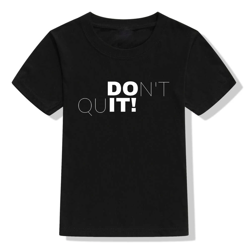 Don't Quit Do It/ г. Модная детская летняя одежда Детские футболки с короткими рукавами для маленьких мальчиков топы для девочек, футболки