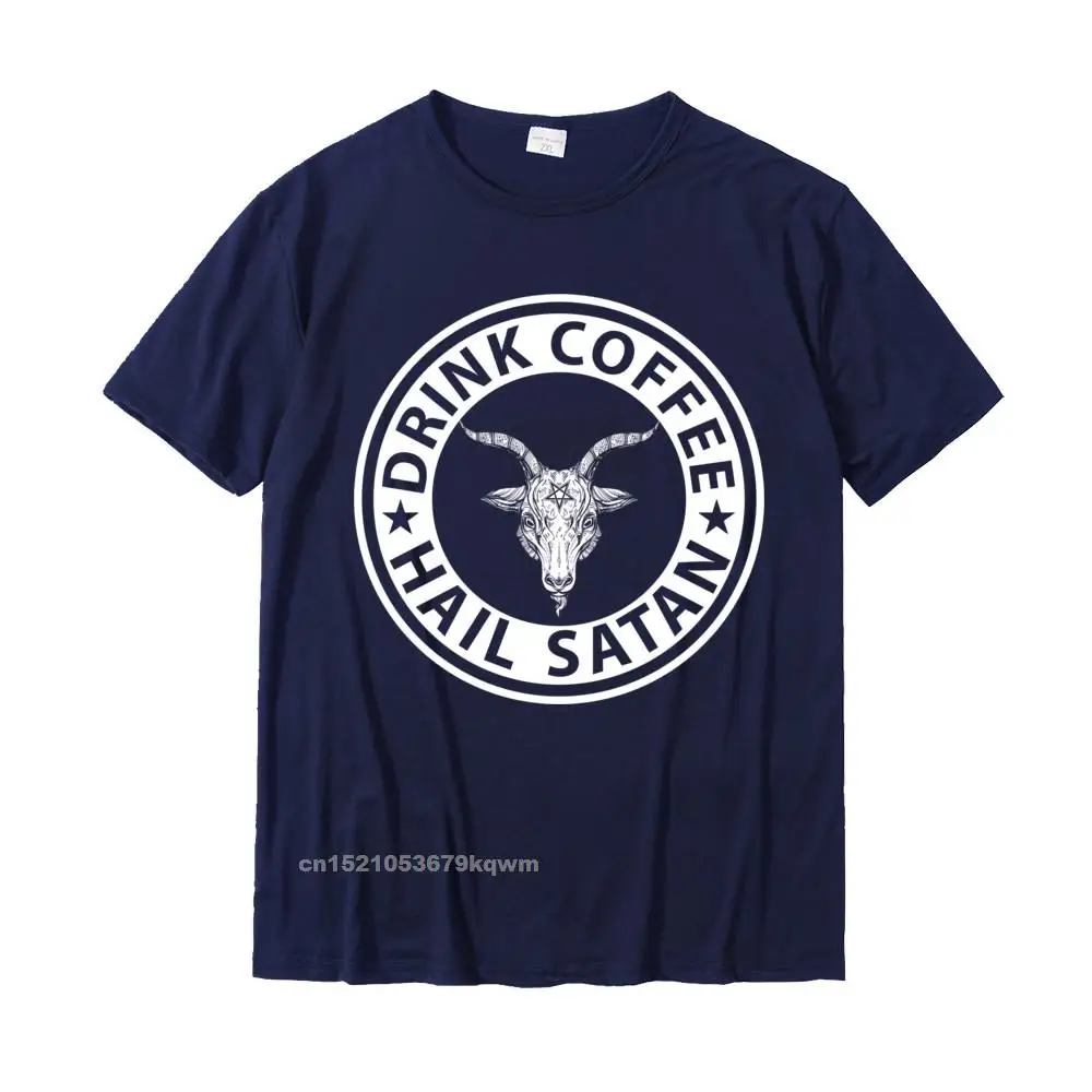 Latest Drink Coffee Hail Satan T-Shirt__5219 Fashionable T Shirts Round Neck 100% Cotton Man Tops T Shirt Tops Shirt Summer Fall Drink Coffee Hail Satan T-Shirt__5219 navy