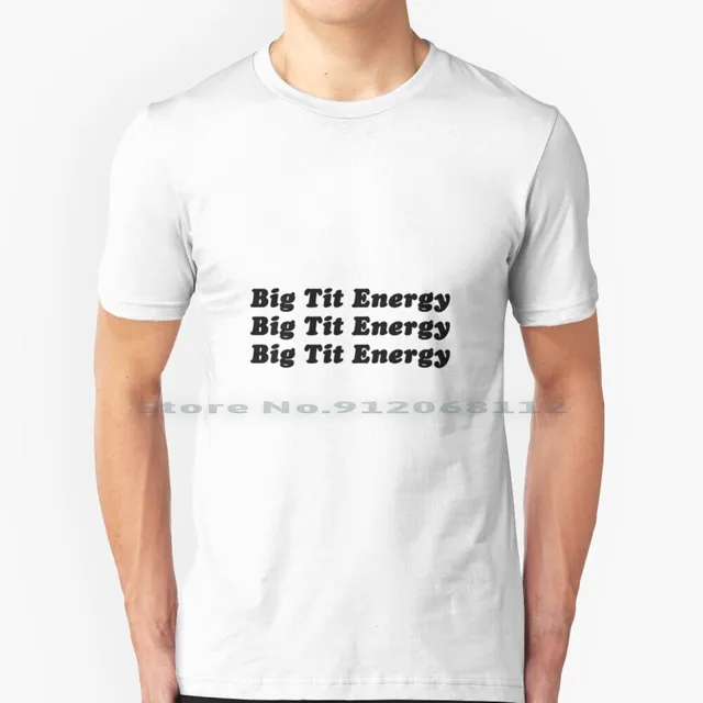 big tit energy shirt