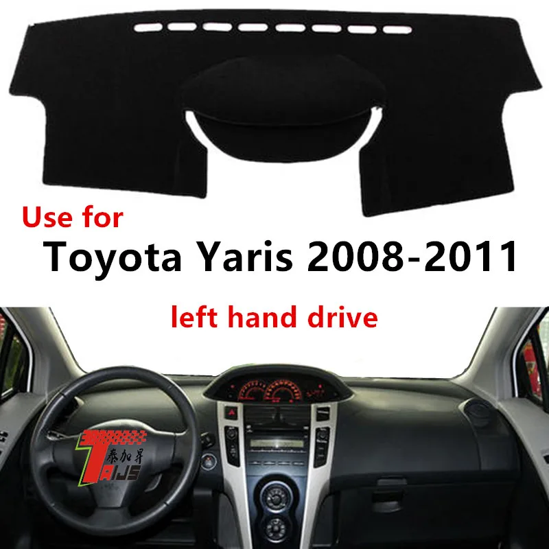 TAIJS left hand drive car dashboard cover for Toyota Yaris 2009 2013