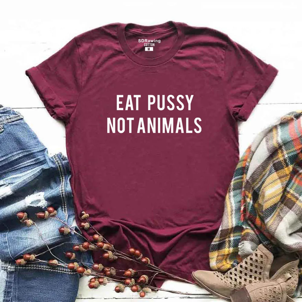 Harajuku Eat Pussy Not Animals, хлопковая Футболка с принтом, футболки, женская футболка с графическим логотипом, футболка для девочек, топ с принтом, ootd, хипстер - Цвет: Бургундия