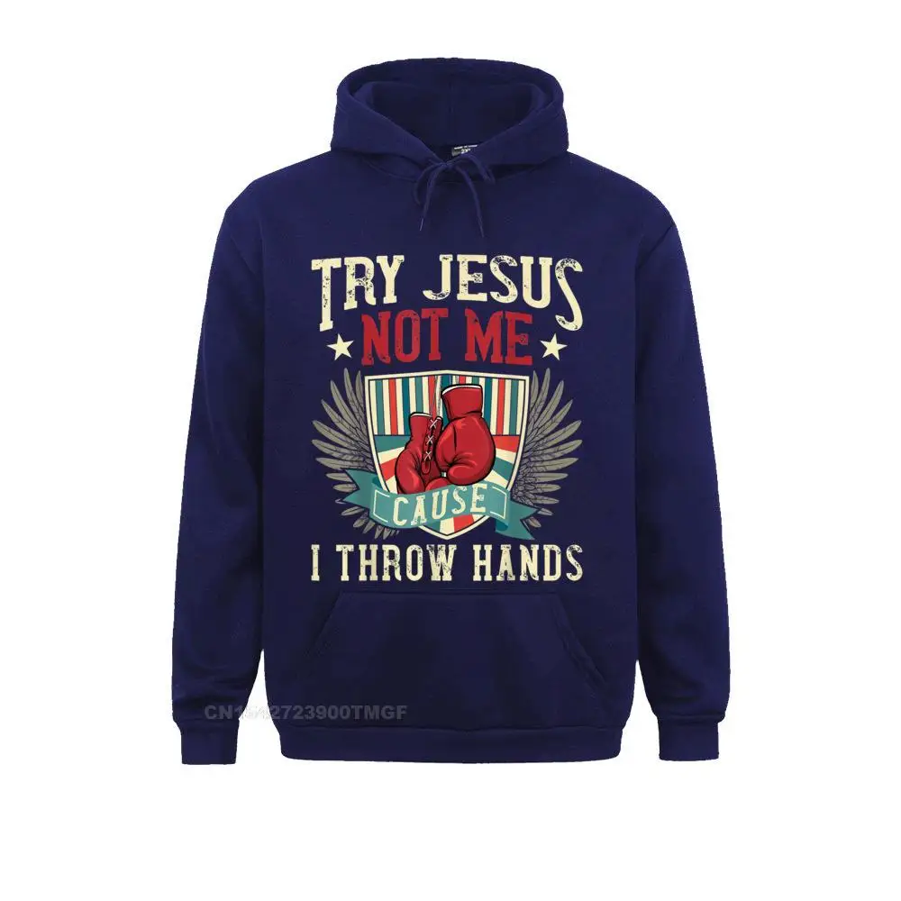 Women Long Sleeve Try Jesus Not Me Cause I Throw Hands Funny Boxing MMA Fight T-Shirt__19172 Sweatshirts Gift Hoodies Newest Hoods Try Jesus Not Me Cause I Throw Hands Funny Boxing MMA Fight T-Shirt__19172navy