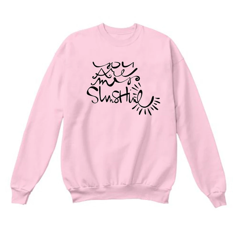 Pink-black txt You are my sunshine забавная Толстовка лозунг Женская harajuku графическая модная одежда свитшоты унисекс верхняя одежда Прямая - Цвет: Pink-black txt