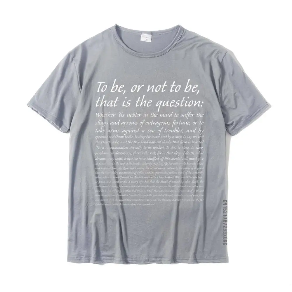 Print Round Collar T Shirts Summer Tops Shirts Short Sleeve 2021 New Fashion 100% Cotton Customized T Shirt Summer Men To Be Or Not To Be Speech T-shirt Hamlet's Soliloquy Quote__MZ21322 grey
