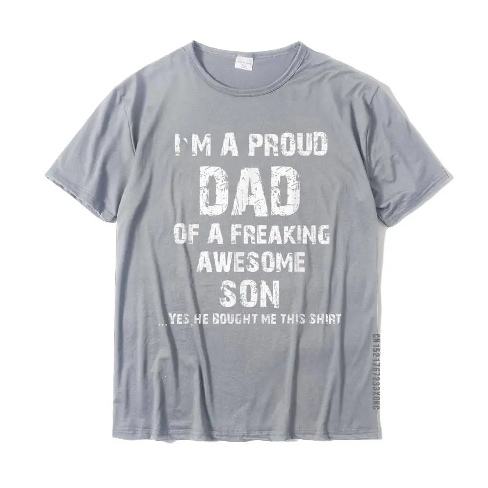 Crazy All Cotton Tops Shirt for Men Design Tshirts Classic Plain Round Neck T Shirt Short Sleeve Wholesale I M A Proud Dad Of A Freaking Awesome Son Fathers Day T-Shirt__MZ21940 grey
