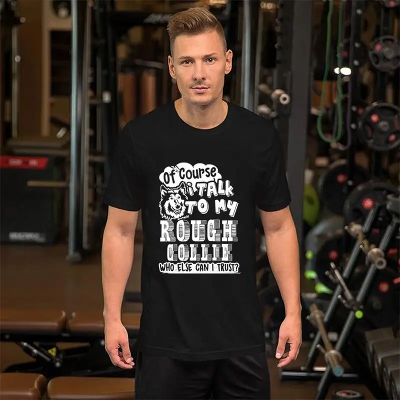 

Designing i talk to my rough collie tshirts men 3xl 4xl 5xl famous slim fit