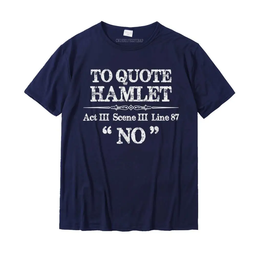 Europe T Shirt for Men comfortable Summer/Autumn Tops Shirt Short Sleeve Slim Fit Gift Sweatshirts Round Collar 100% Cotton Stage Manager Theatre Gifts - Shakespeare Hamlet Quote Funny T-Shirt__MZ16049 navy
