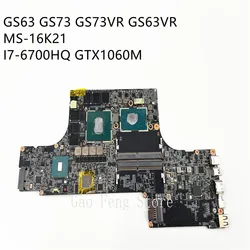 Carte mère pour ordinateur portable MSI GS63 GS73 GS73VR GS63VR, CPU MS 16K21 GTX1060M DDR4 MS 16K2, test OK, 2.1 I7 6700HQ VER 100% 