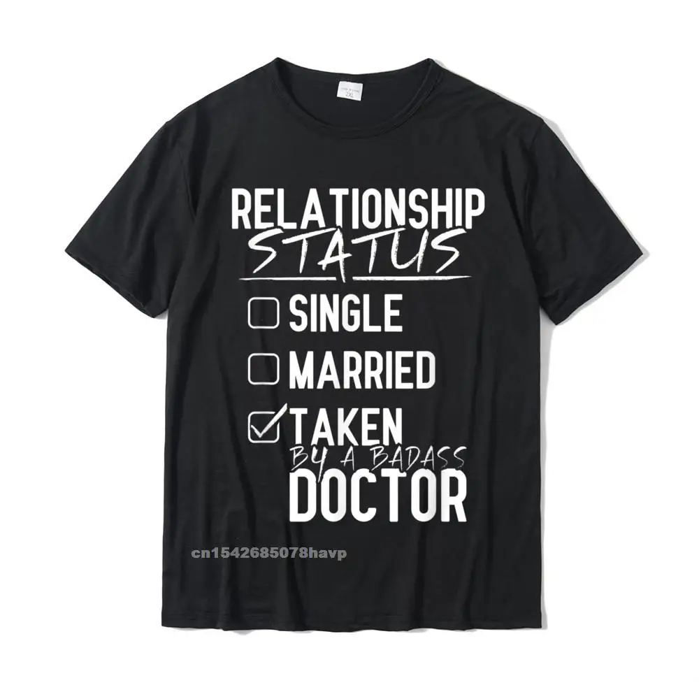 Normal Summer Summer/Autumn Pure Cotton O-Neck Men Tops Shirt Normal T-Shirt New Design Short Sleeve Top T-shirts Doctor Relationship Status - Funny Doctor Shirt Gift__2136.Doctor Relationship Status - Funny Doctor Shirt Gift  2136 black.