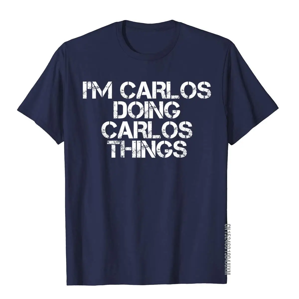 I'M CARLOS DOING CARLOS THINGS Shirt Funny Gift Idea__97A283navy