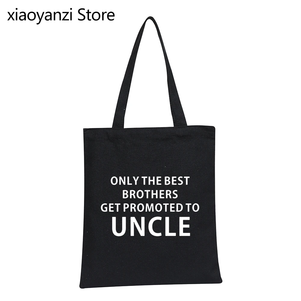 New Shoulder Bags Style Only The Best Brothers Get Promoted To Uncle Canvas Tote Bag Funny Eco Reusable Shopping | Багаж и сумки