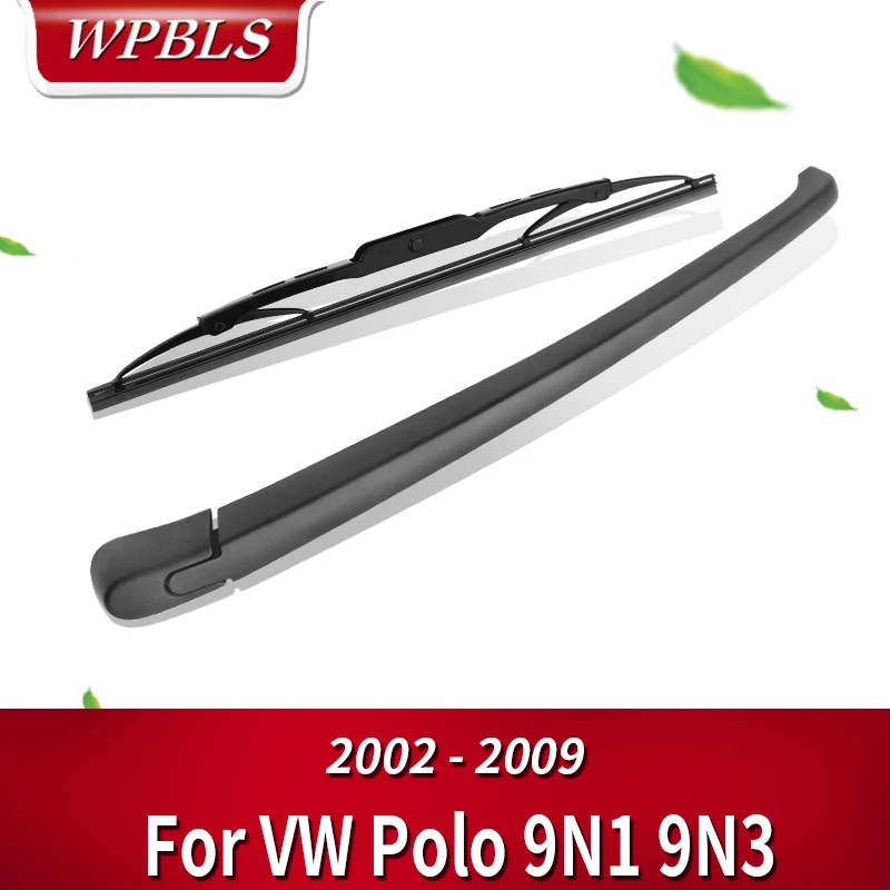 WPBLS задний стеклоочиститель и руки для VW Polo 9N1 9N3 2002 2003 2004 2005 2006 2007 2008