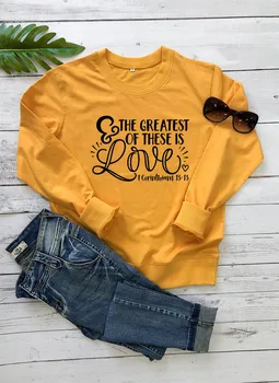 

Sweatshirt The Greatest Of These Is Love New Arrival Unisex Funny Long Sleeve Casual 100%Cotton Tops Christian Religious Shirt