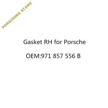 

Gasket RH for Porsche OEM:971857556B