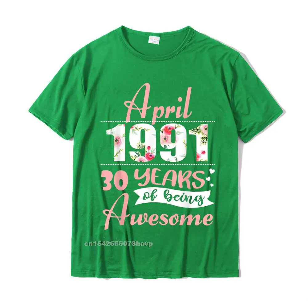 Printed On Top T-shirts for Men Printing Summer Tees Short Sleeve Fashionable Fashionable Top T-shirts Crewneck Cotton Fabric Born In April 1991 30 Years Of Being Awesome Funny T-Shirt__339. green