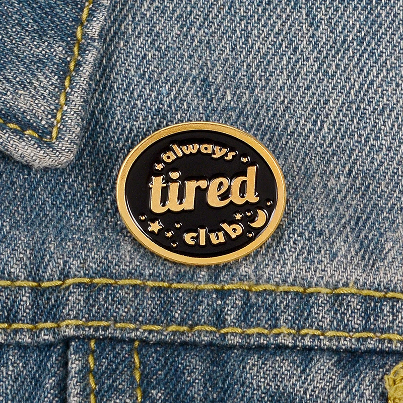 GDHY, эмалированные булавки для клуба Always tired, черная металлическая брошь с Луной и звездами, круглые кнопки, значок, бессонница, больная, для ухода за собой, для женщин, булавка, подарок
