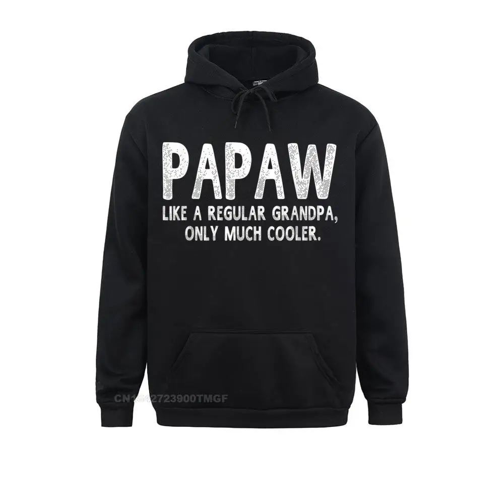 

Papaw Definition Like Regular Grandpa Only Cooler Funny Hip Hop Summer Mens Hoodies Hoods Hot Sale Long Sleeve Sweatshirts