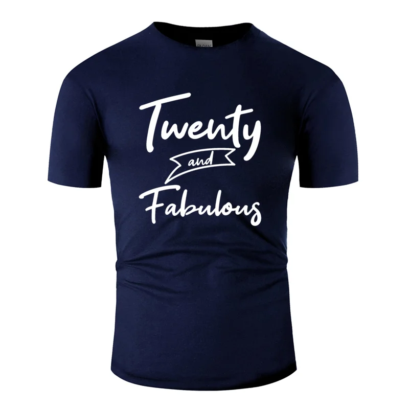 Men-Navy Blue Футболка с принтом Humor twenty and fabolous 20th подарок на день рождения идеи Футболка мужская нормальная одежда мужская футболка с юмором Harajuku евро - Цвет: Men-Navy Blue