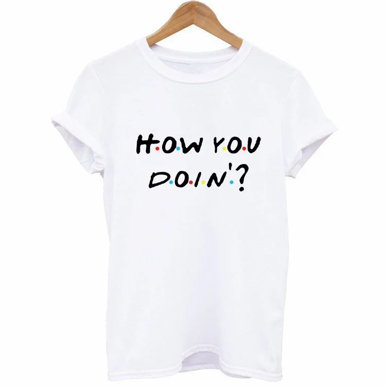 

How You Doing Letter Print T Shirt Women Short Sleeve O Neck Loose Tshirt 2019 Summer Fashion Women Tee Shirt Tops