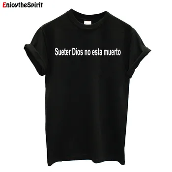 

EnjoytheSpirit Sueter God Is Not Dead Printed Women T Shirt Solid Summer Minimalist Style Tshirt Women Leisure Tops Tees