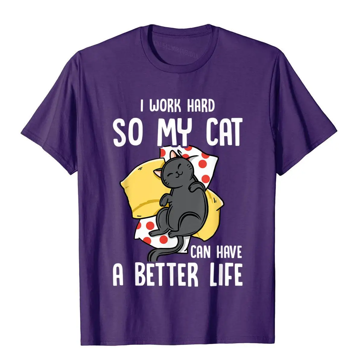 I Work Hard Cat A Better Life Funny Novelty Tops T-Shirt Womens tee TShirt 