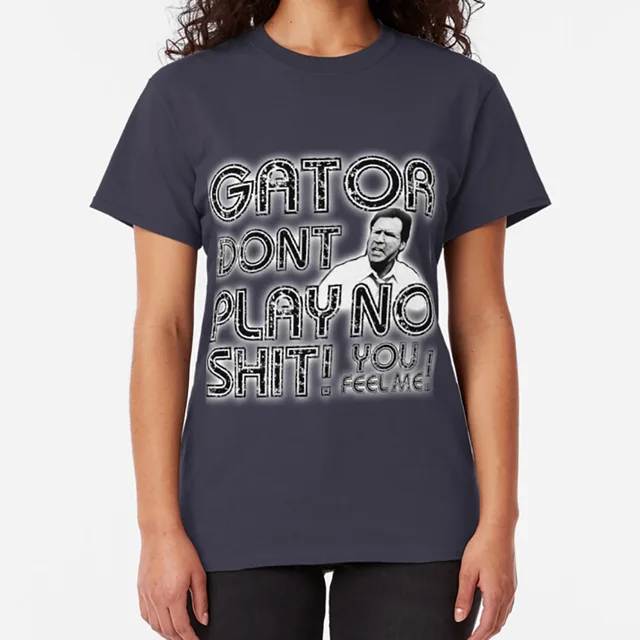 gator dont play shirt