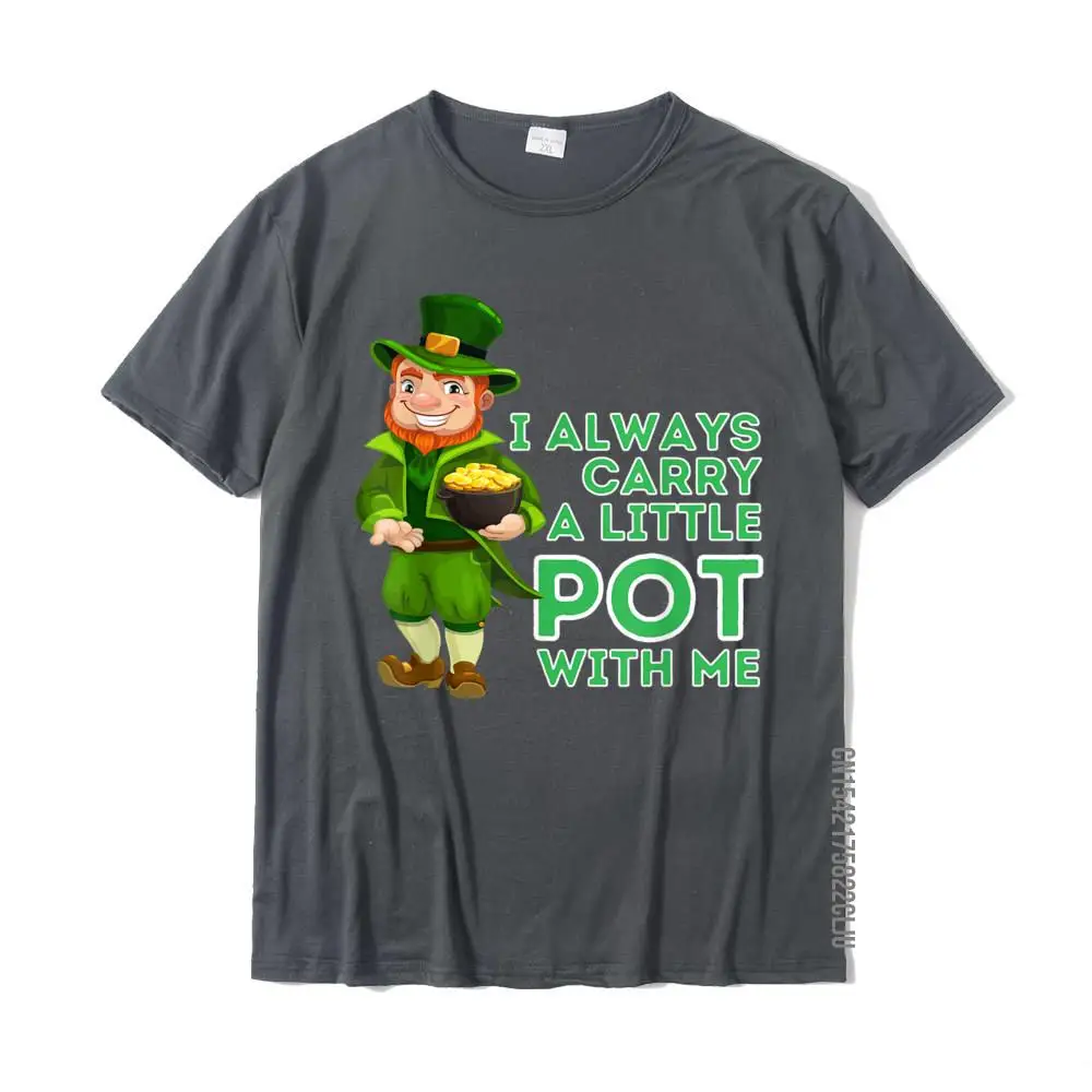 Summer T Shirts Brand Short Sleeve Casual Cotton Round Neck Men's T Shirt Fashionable Sweatshirts Summer Fall Free Shipping I Always Carry A Little Pot With Me - Irish St Patricks Day T-Shirt__31420 carbon