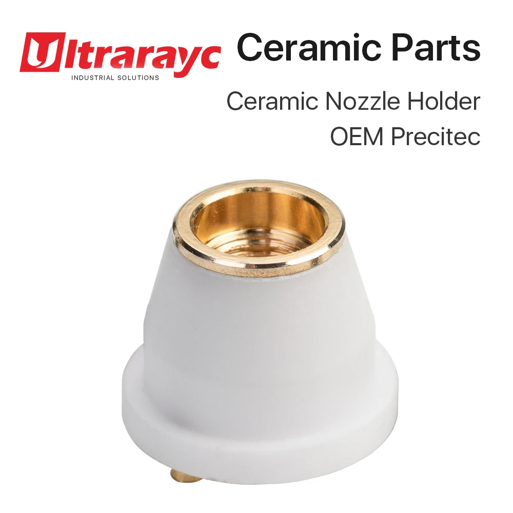 

Ultrarayc Precitec OEM Nozzle Ceramic Holder for Fiber Laser Cutting Head D13 H10.3 M5