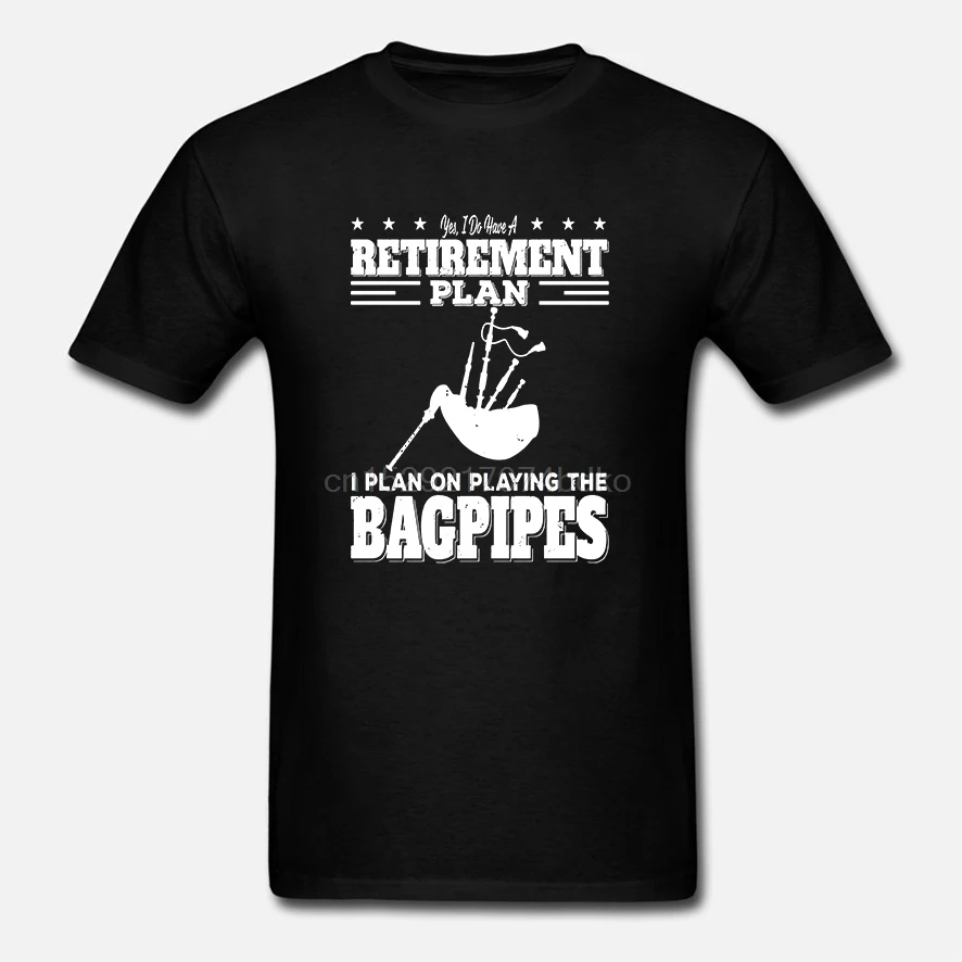Men tshirt Retirement Plan I Plan On Playing The Bagpipes t shirts cool Printed T Shirt tees top