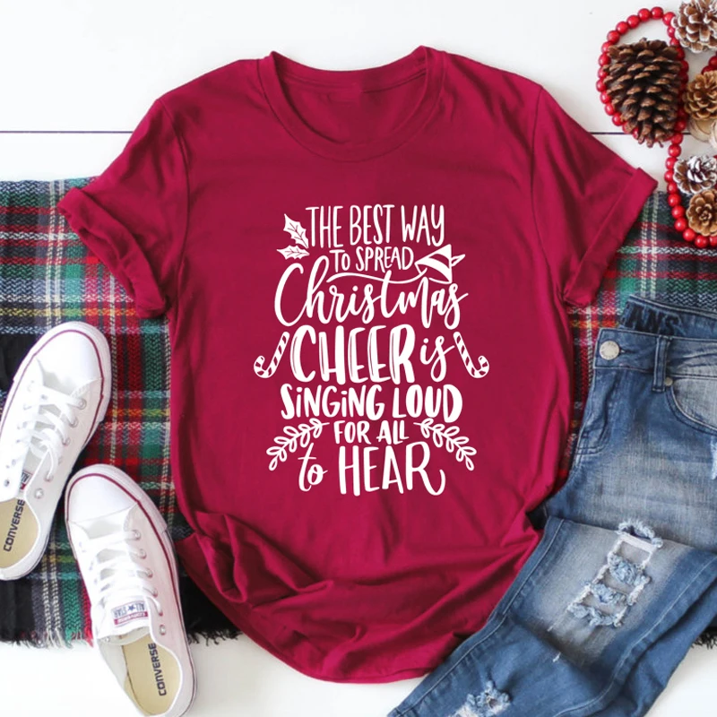 

Women The Best Way To Spread Christmas Cheer Is Singing Loud For All To Hear T-shirt Retro Graphic Slogan Holiday Tee Shirt Top