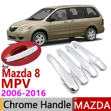Для Mazda 8 MPV Мазда 2006~ хромированная дверная ручка крышка автомобильные аксессуары наклейки отделка набор из 4 дверных 2007 2009 2011 2013