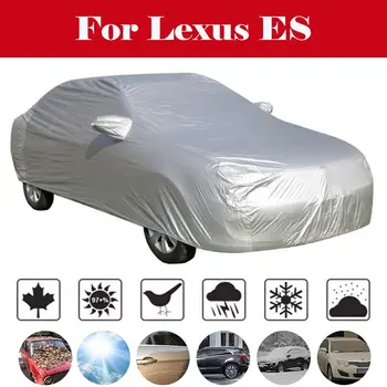 

Full Car Cover Outdoor Snow Ice Dust Sun UV Shade Cover Auto Exterior Accessories fit suv sedan hatchback For Lexus ES