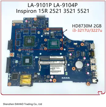

CN-00P6TK 0K9PG1 042N57 VAW00/01 LA-9101P/9104P For DELL Inspiron 2521 3521 5521 Original Laptop motherboard W/ i3 CPU + 2GB GPU