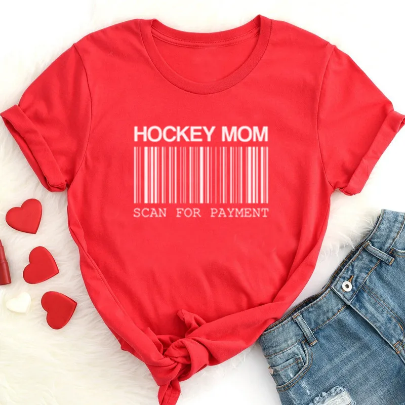 Женская футболка с надписью «HOCKEY MOM SCAN FOR PAYMENT», забавная креативная хлопковая футболка, топ с коротким рукавом, футболка для мамы harajuku, одежда - Цвет: red-white